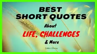 Best Short Quotes About LIfe, Challenges and More | Quotes Sharing