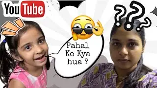 Pahal Ko Kya Hua 🫣