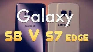Galaxy S8 vs S7 Edge , Where'd the edge go?