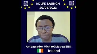 KDLFE LAUNCH - Speech by Ambassador Michael Mubea EBS