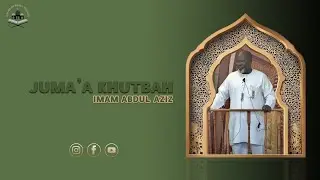 Masjid As Habul Yameen- Juma'a Khutbah- Imam Abdul Aziz- September 12, 2025