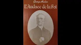 George Muller, L'audace de la Foi. chap 5 & 6