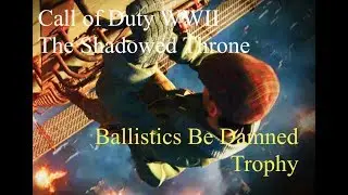 The Shadowed Throne - Ballistics Be Damned Trophy