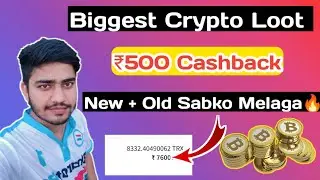 Biggest Crypto Loot 😲, Earn ₹500 Cashback Instant, crypto loot unlimited trick, technical somnath