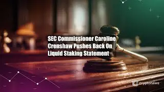 SEC Commissioner Caroline Crenshaw Pushes Back On Liquid Staking
