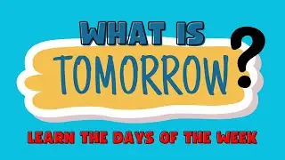Learn What's After and Before Each Day #DaysOfTheWeek #KidsSongs #LearningIsFun #kidmusic #learnfun