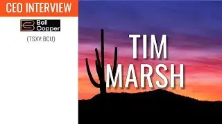 Bell Copper CEO Tim Marsh: Working with Rio Tinto