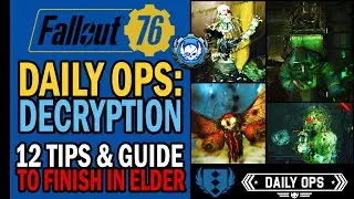 Daily Ops Decryption: How to Easily Finish in Elder Mode? | 12 Tips & Strategy Guide | Fallout 76