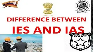 IES VS IAS || IN DEPTH ANALYSIS