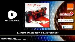 Basador - Mr. Big Boom (D-Base Remix Edit)