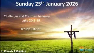 Challenge and Counterchallenge - Luke 20:1-19 - led by Patrick
