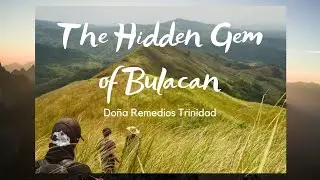 The Hidden Gem of Bulacan : Do&ntilde;a Remedios Trinidad