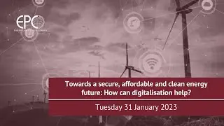 Towards a secure, affordable and clean energy future: How can digitalisation help?