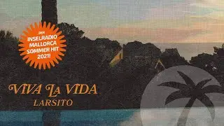 Larsito - Viva la Vida (Inselradio Version)