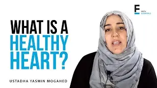 What Is A Healthy Heart - Qalbun Saleem? | Ust. Yasmin Mogahed