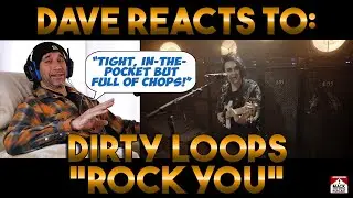 Dave's Reaction: Dirty Loops &mdash; Rock You