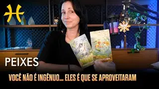 PEIXES ♓ SEUS GUIAS ABREM SEUS OLHOS: VOCÊ NÃO É FRACO, ESTÃO SE APROVEITANDO DE VOCÊ