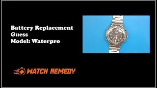 Guess Waterpro Battery Replacement | Watch Remedy