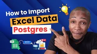 How to Import Data from Excel into Postgres