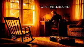WE&rsquo;RE STILL KNOWN | A Love Letter After Goodbye | Reflective Americana