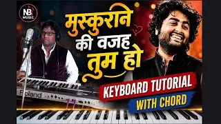 Muskurane ki wajah Tum Ho | keyboard tutorial | Arijit Singh | NB music |