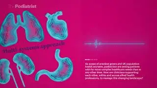 A multi-systems approach. The Podiatrist, March/April 2025