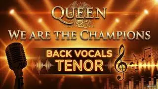 Queen - We Are The Champions (Back Vocals, Only Tenor Harmony Line)
