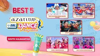 BEST 5 DBL DANCE COMPETITION SOUTH KALIMANTAN