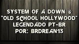 System Of A Down - Old School Hollywood (Legendado PT-BR) (HD/DVD Quality)