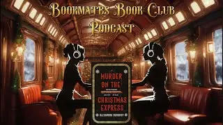Murder on the Christmas Express by Alexandra Benedict | Book Club Discussion & Review