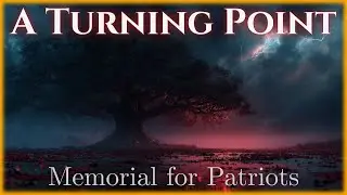 A Turning Point | Cinematic Memorial for Patriots