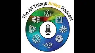 Episode 072: Building Digital Twins in Ansys 2020 R2