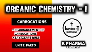 Rearrangement Of Carbocations | Saytzeff's Rule | Alekene | Pharmaceutical Organic Chemistry