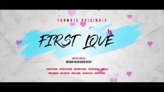 First Love Glimpse | Funmate Originals | Infinitum Network Solutions