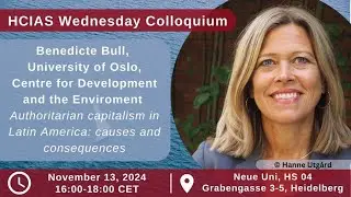 Benedicte Bull: Authoritarian Capitalism in Latin America: Causes and Consequences