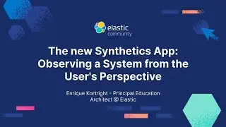 The new Synthetics App: Observing a System from the User's Perspective