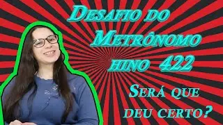 Desafio do Metrônomo no hino 422 - #Dica 32 - ORGANISTAS