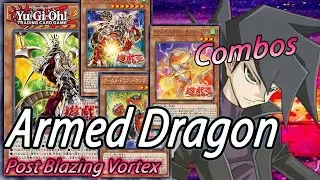 Yu-Gi-Oh! ARMED DRAGON COMBOS+DECKLIST! POST BLAZING VORTEX!