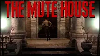 Resident Evil But Harder : The Mute House