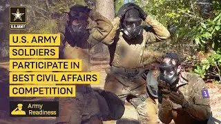 U.S. Army Soldiers Participate in Best Civil Affairs Competition