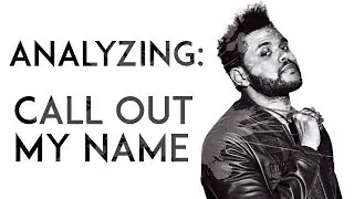 analyzing: call out my name (ft. ItsLucas)