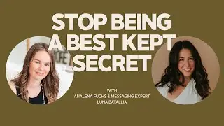 From Best-Kept Secret to Bold Clarity with Messaging Expert Luna Battalia