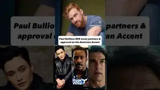 Paul Bullions MI8 scene partners & approval on his American Accent