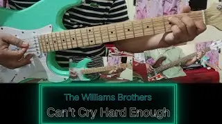 Can't Cry Hard Enough (The Williams Brothers) guitar and bass cover song with chords and lyrics