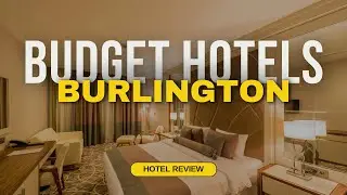 Best Budget Hotels in Burlington | Cheap Hotels in Burlington