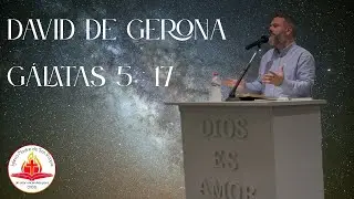DAVID DE GERONA (Gálatas 5:17) #165 08/01/2026