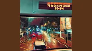 73 to Oxford Circus 9:54 PM