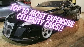 Top 10 Most Expensive Celebrity Cars