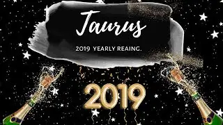 TAURUS 2019 YEARLY FORECAST- 🎉 Wins all year long 🤗 BELIEVE Taurus !!! ☘🦄
