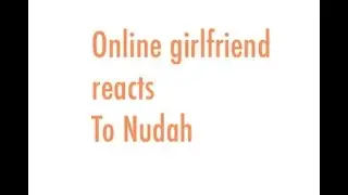 Girl friend reacts to Nudah on skype😂😂😂 @nudah